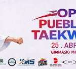 LLEGA EL OPEN PUEBLA CITY TAEKWONDO A ROMPER EXPECTATIVAS.